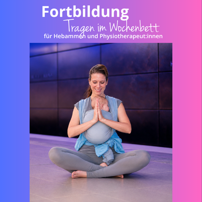 Fortbildung Tragen im Wochenbett für Hebammen und Fachpersonal.